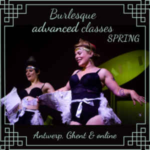 2022 LENTE Burlesque gevorderde: Antwerpen & Gent & online